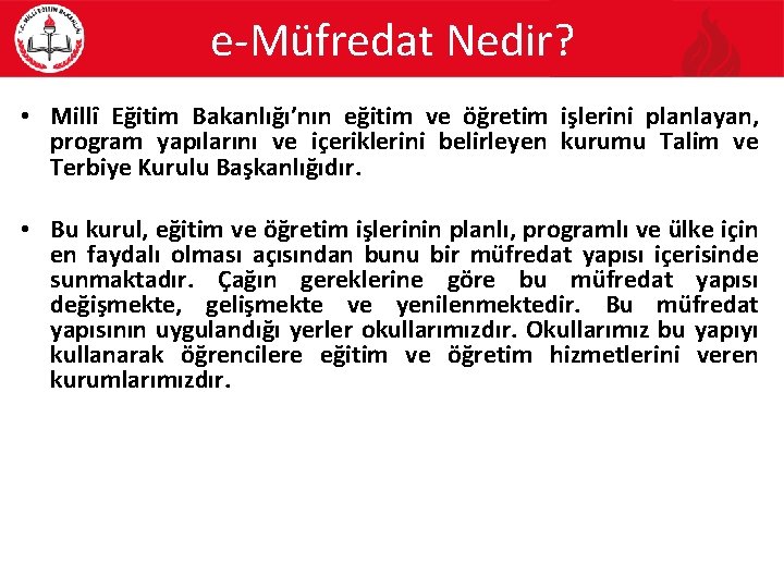 e-Müfredat Nedir? • Millî Eğitim Bakanlığı’nın eğitim ve öğretim işlerini planlayan, program yapılarını ve