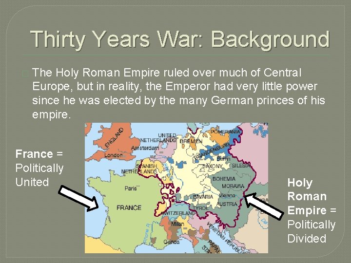 Thirty Years War: Background � The Holy Roman Empire ruled over much of Central