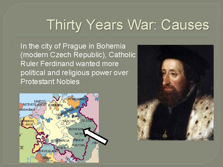 Thirty Years War: Causes � In the city of Prague in Bohemia (modern Czech