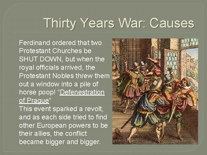 Thirty Years War: Causes Ferdinand ordered that two Protestant Churches be SHUT DOWN, but