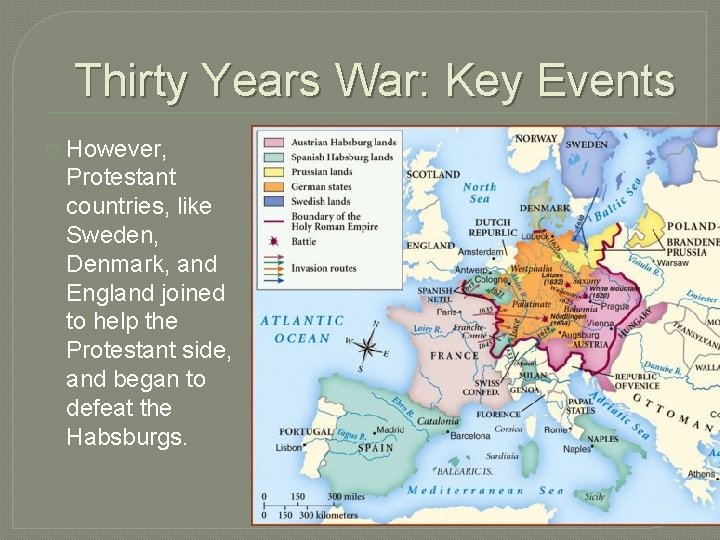Thirty Years War: Key Events � However, Protestant countries, like Sweden, Denmark, and England
