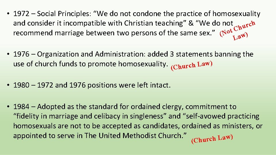  • 1972 – Social Principles: “We do not condone the practice of homosexuality