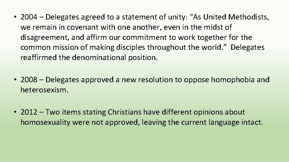  • 2004 – Delegates agreed to a statement of unity: “As United Methodists,