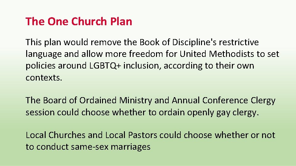 The One Church Plan This plan would remove the Book of Discipline's restrictive language