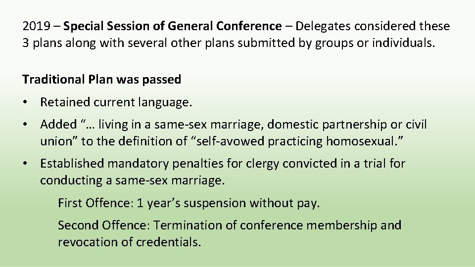 2019 – Special Session of General Conference – Delegates considered these 3 plans along