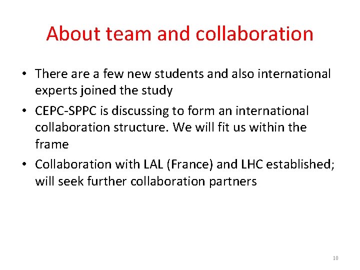 About team and collaboration • There a few new students and also international experts