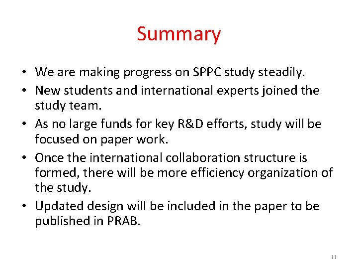 Summary • We are making progress on SPPC study steadily. • New students and