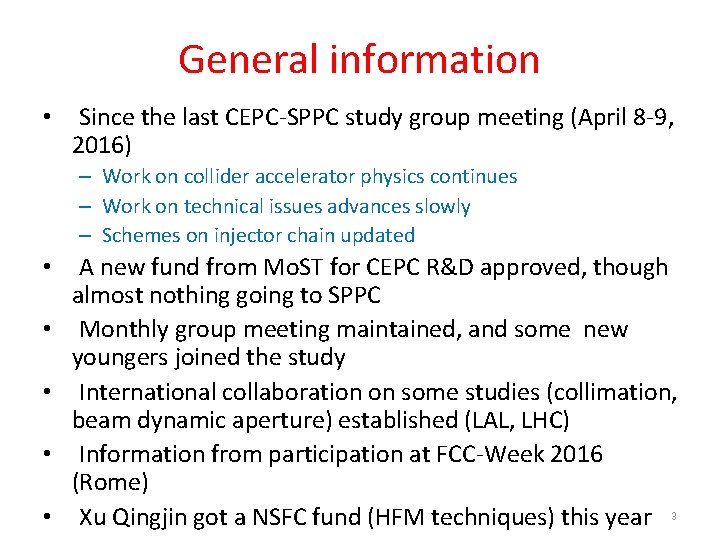 General information • Since the last CEPC-SPPC study group meeting (April 8 -9, 2016)