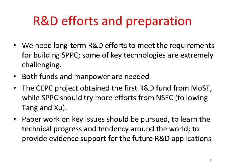 R&D efforts and preparation • We need long-term R&D efforts to meet the requirements
