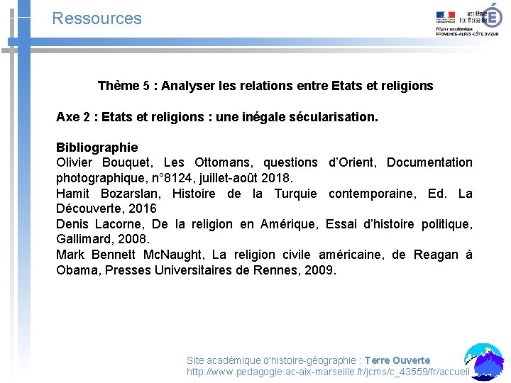 Ressources Thème 5 : Analyser les relations entre Etats et religions Axe 2 :