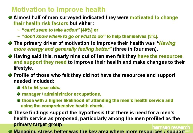 Motivation to improve health Almost half of men surveyed indicated they were motivated to