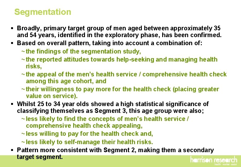 Segmentation § Broadly, primary target group of men aged between approximately 35 and 54