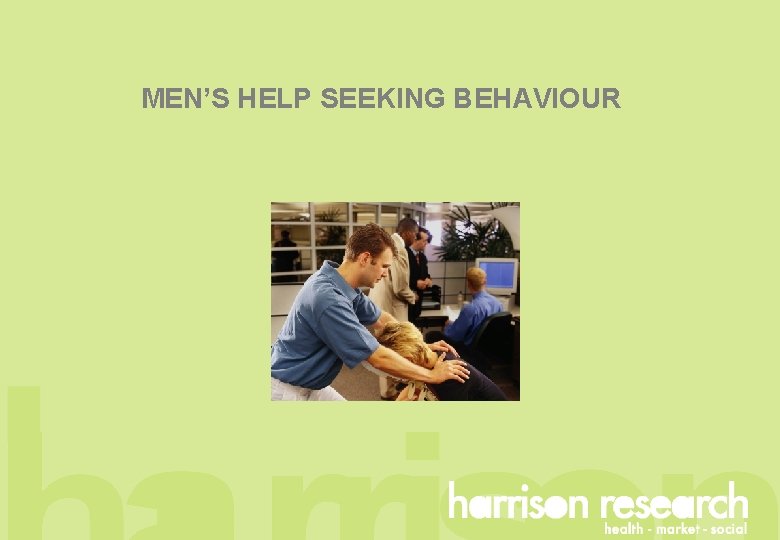 MEN’S HELP SEEKING BEHAVIOUR 