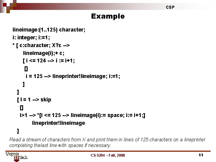 CSP Example lineimage: (1. . 125) character; i: integer; i: =1; * [ c: