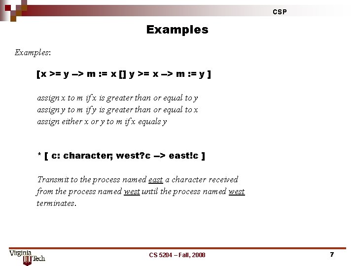 CSP Examples: [x >= y > m : = x [] y >= x