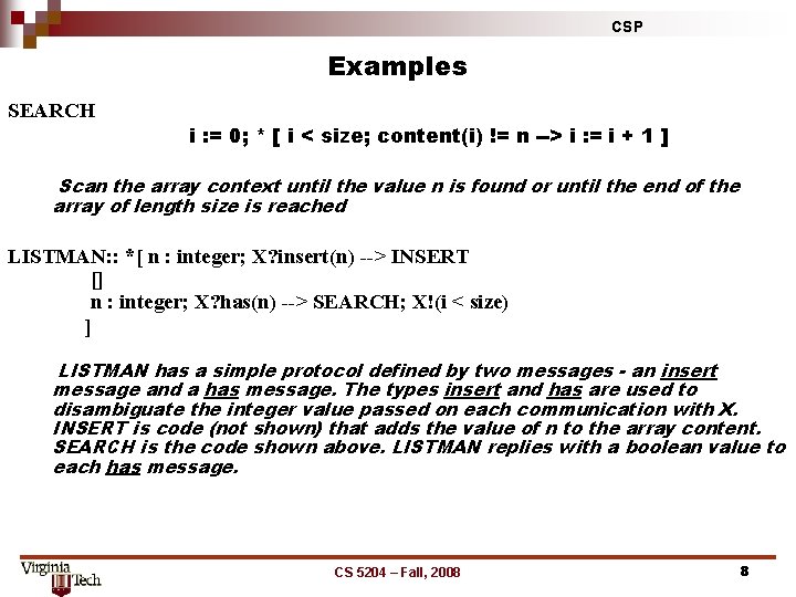 CSP Examples SEARCH i : = 0; * [ i < size; content(i) !=