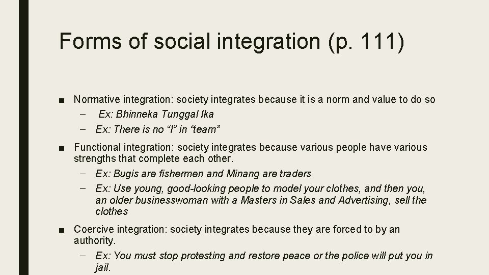 Forms of social integration (p. 111) ■ Normative integration: society integrates because it is