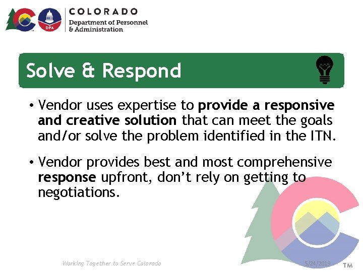 Solve & Respond • Vendor uses expertise to provide a responsive and creative solution Solve & Respond • Vendor uses expertise to provide a responsive and creative solution