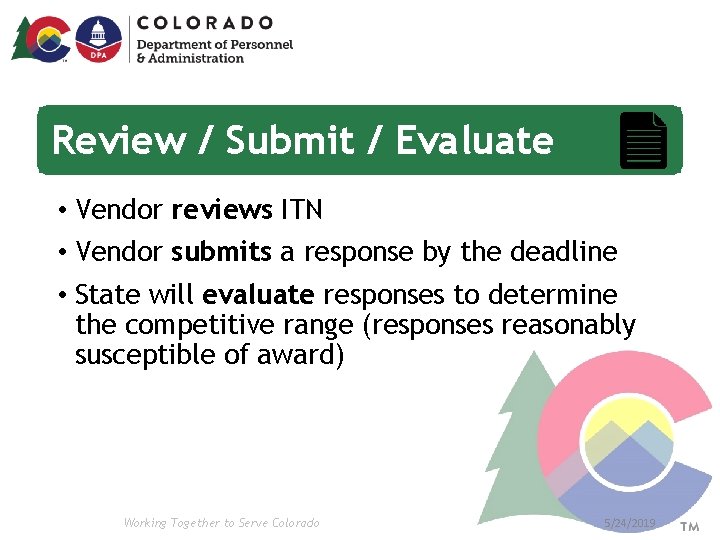Review / Submit / Evaluate • Vendor reviews ITN • Vendor submits a response Review / Submit / Evaluate • Vendor reviews ITN • Vendor submits a response
