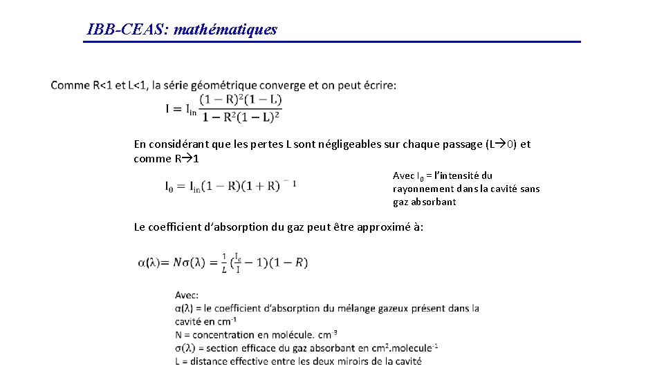 IBB-CEAS: mathématiques En considérant que les pertes L sont négligeables sur chaque passage (L