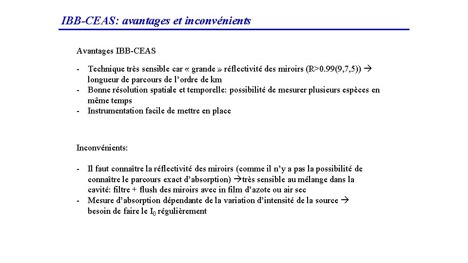 IBB-CEAS: avantages et inconvénients Avantages IBB-CEAS - Technique très sensible car « grande »