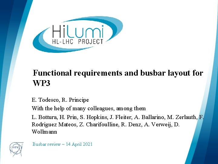 Functional requirements and busbar layout for WP 3 E. Todesco, R. Principe With the