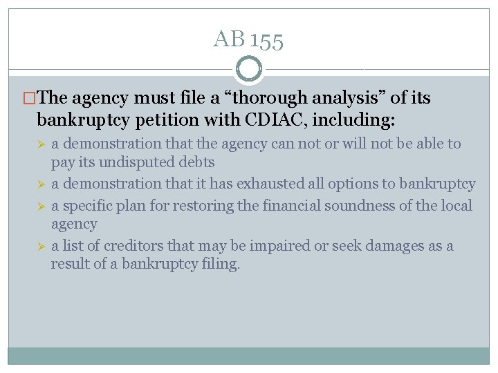 AB 155 �The agency must file a “thorough analysis” of its bankruptcy petition with