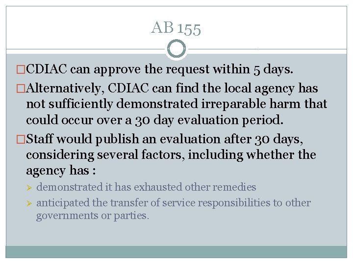 AB 155 �CDIAC can approve the request within 5 days. �Alternatively, CDIAC can find