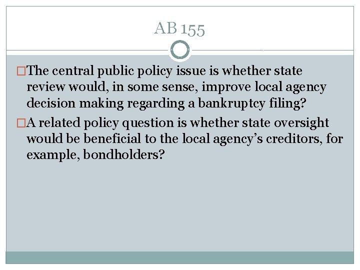 AB 155 �The central public policy issue is whether state review would, in some