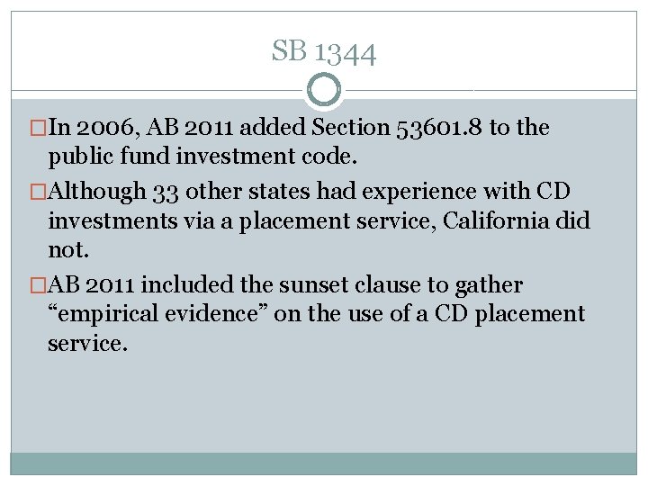 SB 1344 �In 2006, AB 2011 added Section 53601. 8 to the public fund