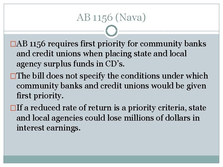 AB 1156 (Nava) �AB 1156 requires first priority for community banks and credit unions