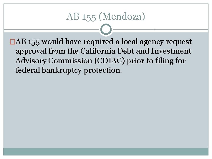 AB 155 (Mendoza) �AB 155 would have required a local agency request approval from