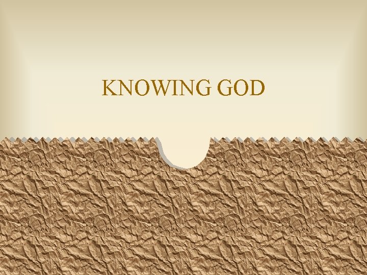 KNOWING GOD 