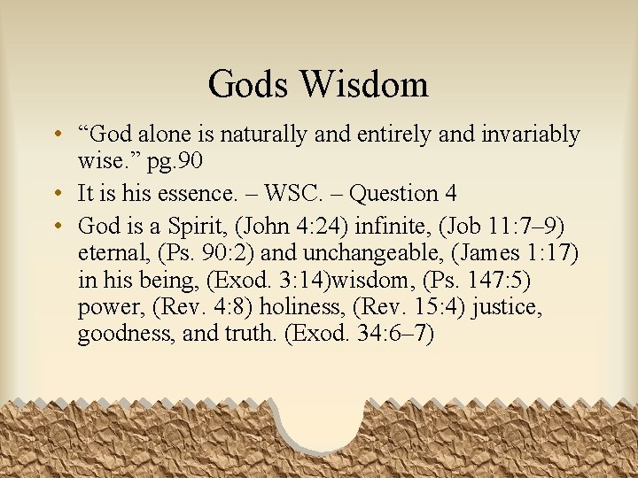 Gods Wisdom • “God alone is naturally and entirely and invariably wise. ” pg.