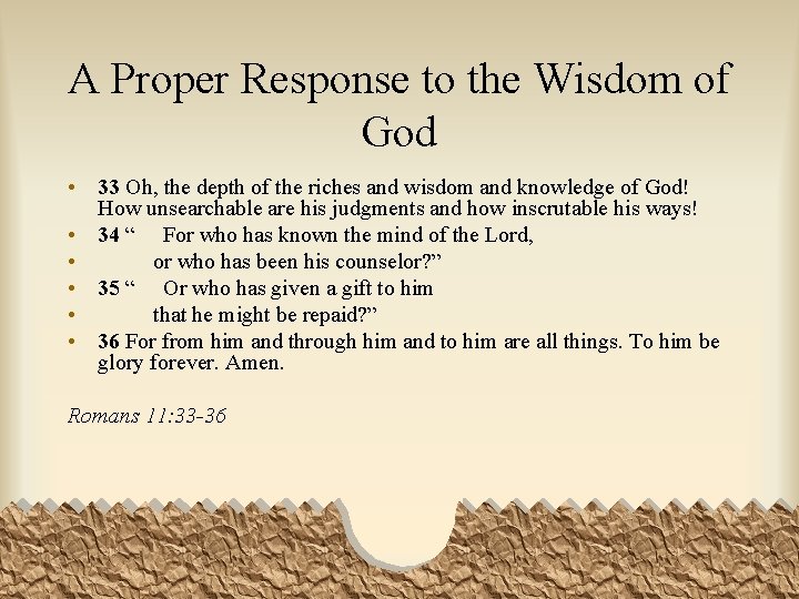 A Proper Response to the Wisdom of God • 33 Oh, the depth of
