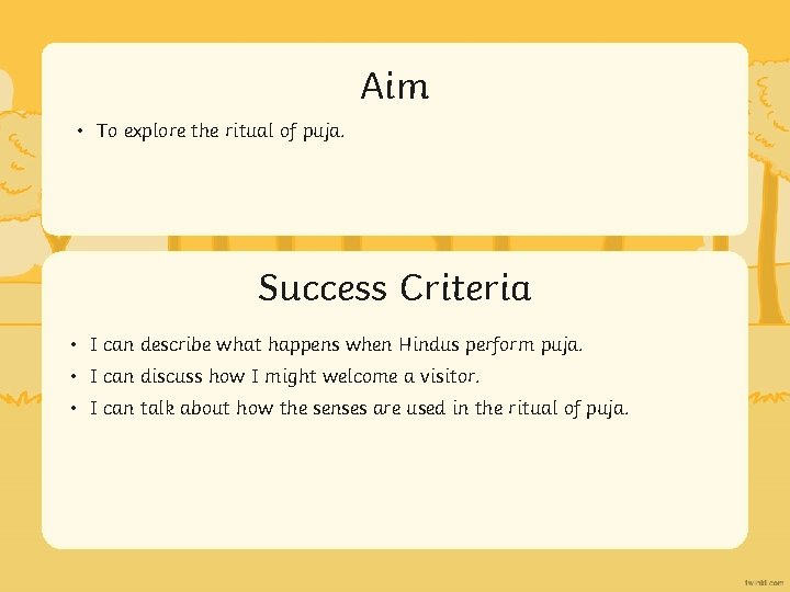 Aim • To explore the ritual of puja. Success Criteria • • Statement 1