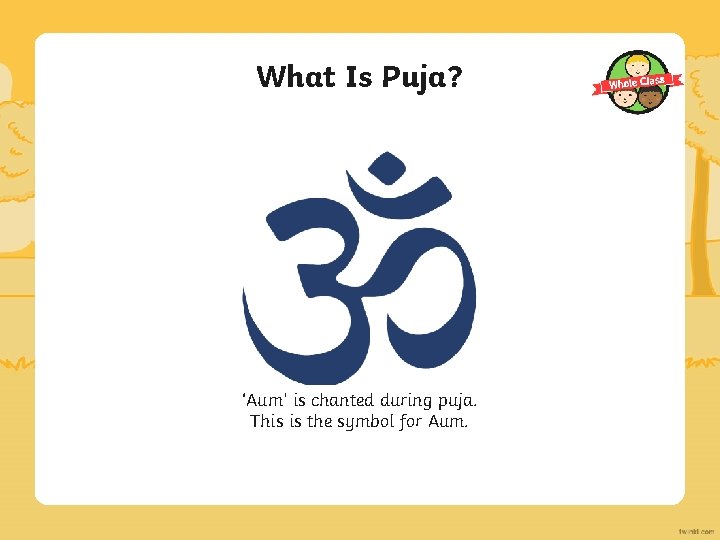 What Is Puja? ‘Aum’ is chanted during puja. This is the symbol for Aum.