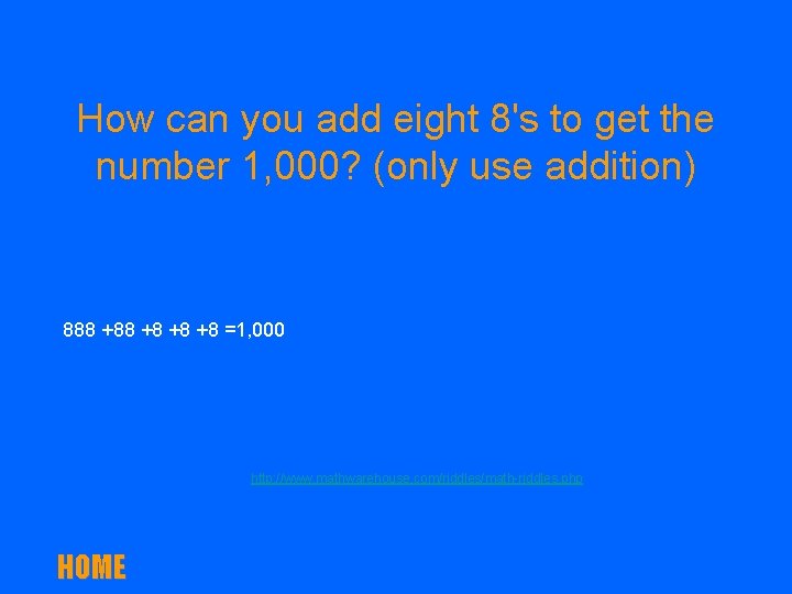 How can you add eight 8's to get the number 1, 000? (only use