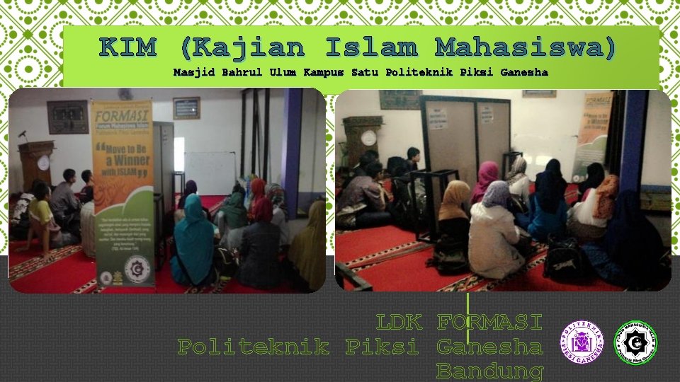 KIM (Kajian Islam Mahasiswa) Masjid Bahrul Ulum Kampus Satu Politeknik Piksi Ganesha LDK FORMASI