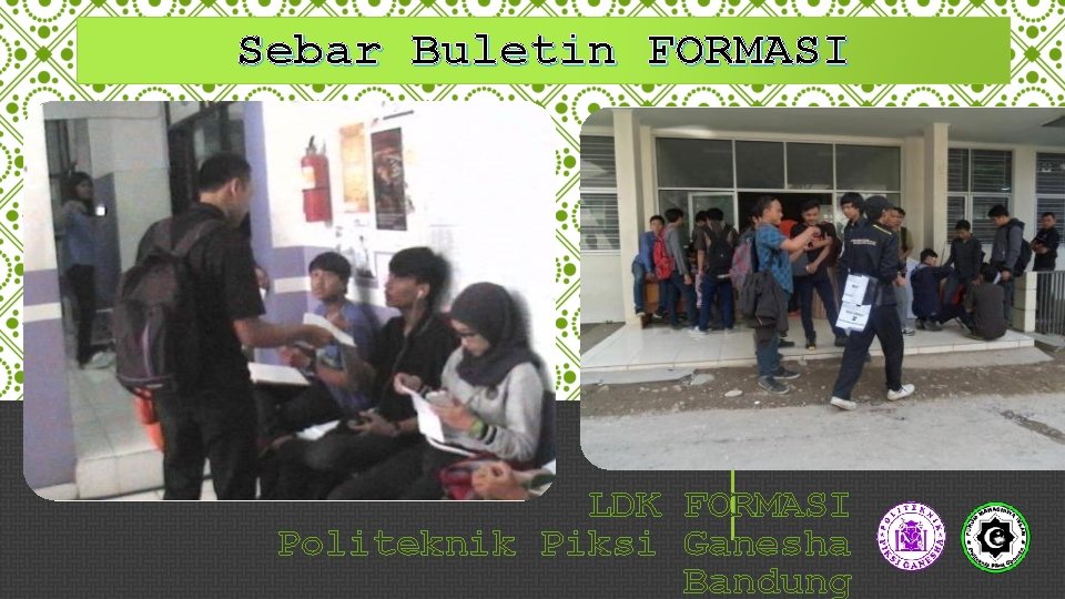 Sebar Buletin FORMASI LDK FORMASI Politeknik Piksi Ganesha Bandung 