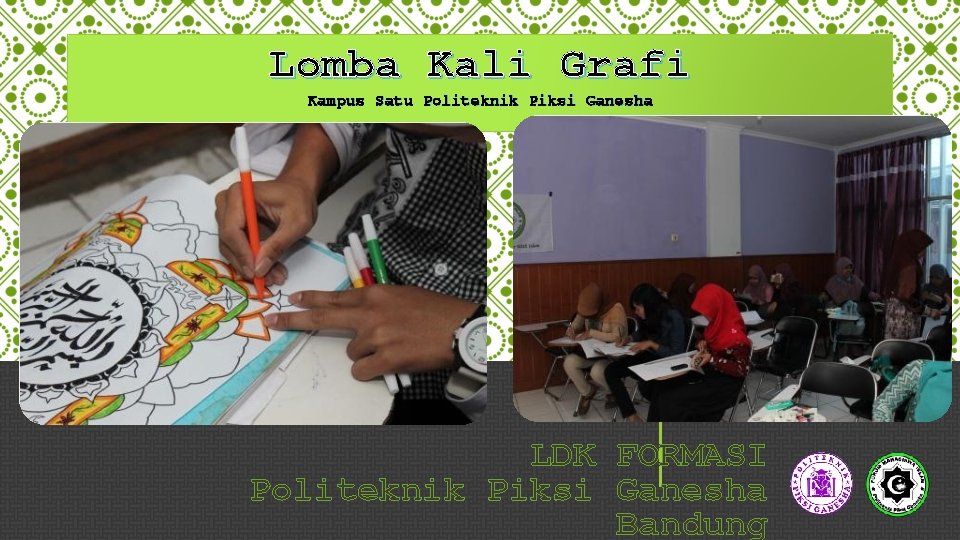 Lomba Kali Grafi Kampus Satu Politeknik Piksi Ganesha LDK FORMASI Politeknik Piksi Ganesha Bandung