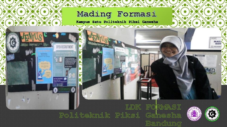 Mading Formasi Kampus Satu Politeknik Piksi Ganesha LDK FORMASI Politeknik Piksi Ganesha Bandung 