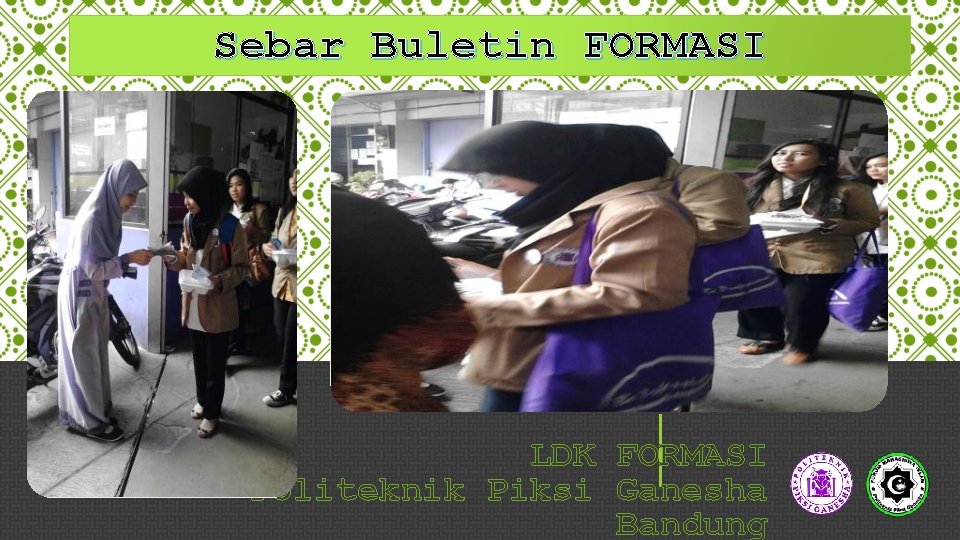 Sebar Buletin FORMASI LDK FORMASI Politeknik Piksi Ganesha Bandung 