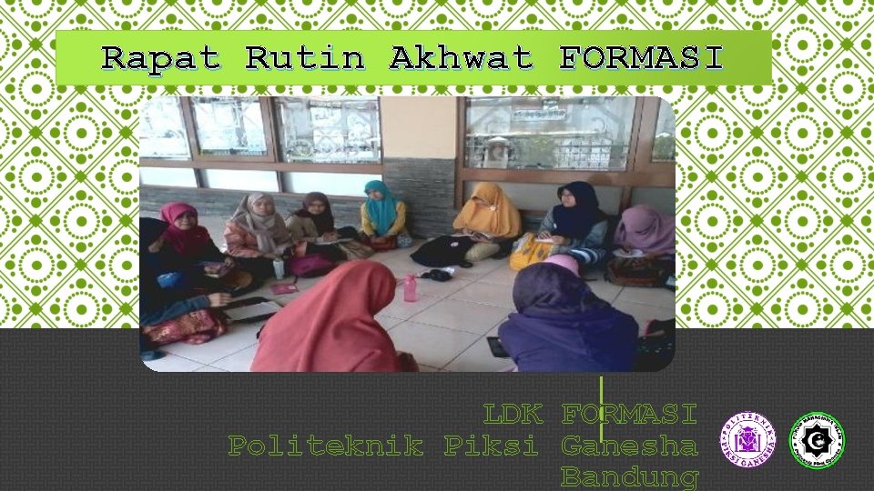 Rapat Rutin Akhwat FORMASI LDK FORMASI Politeknik Piksi Ganesha Bandung 