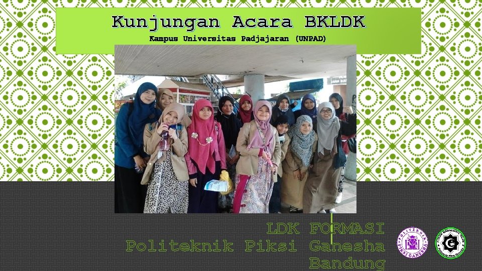 Kunjungan Acara BKLDK Kampus Universitas Padjajaran (UNPAD) LDK FORMASI Politeknik Piksi Ganesha Bandung 