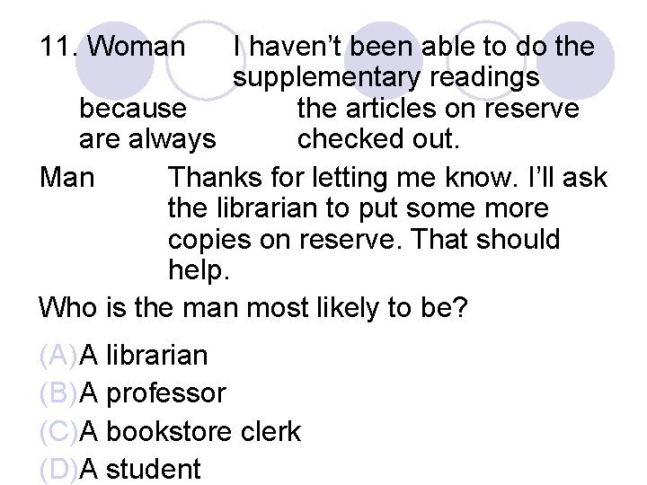 11. Woman I haven’t been able to do the supplementary readings because the articles