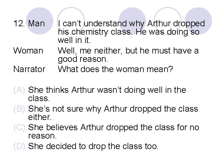 12. Man Woman Narrator I can’t understand why Arthur dropped his chemistry class. He