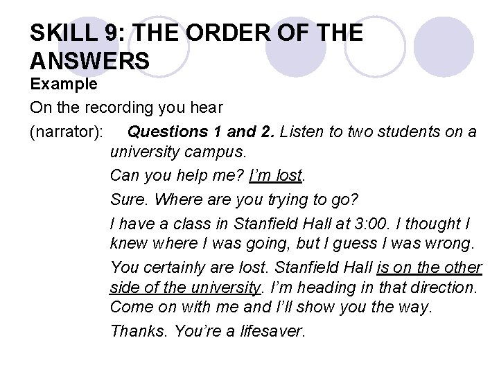 SKILL 9: THE ORDER OF THE ANSWERS Example On the recording you hear (narrator):