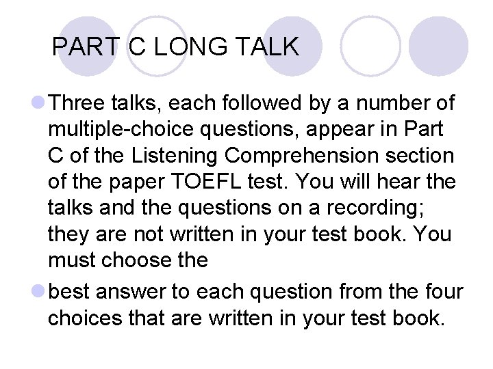 PART C LONG TALK l Three talks, each followed by a number of multiple-choice