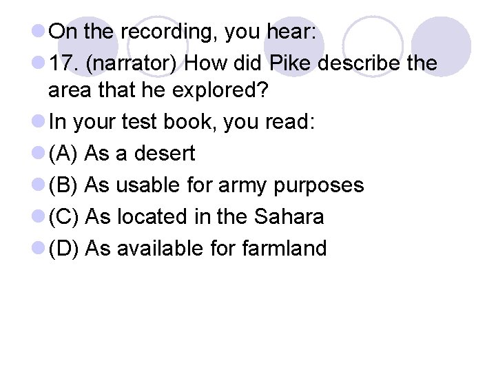 l On the recording, you hear: l 17. (narrator) How did Pike describe the